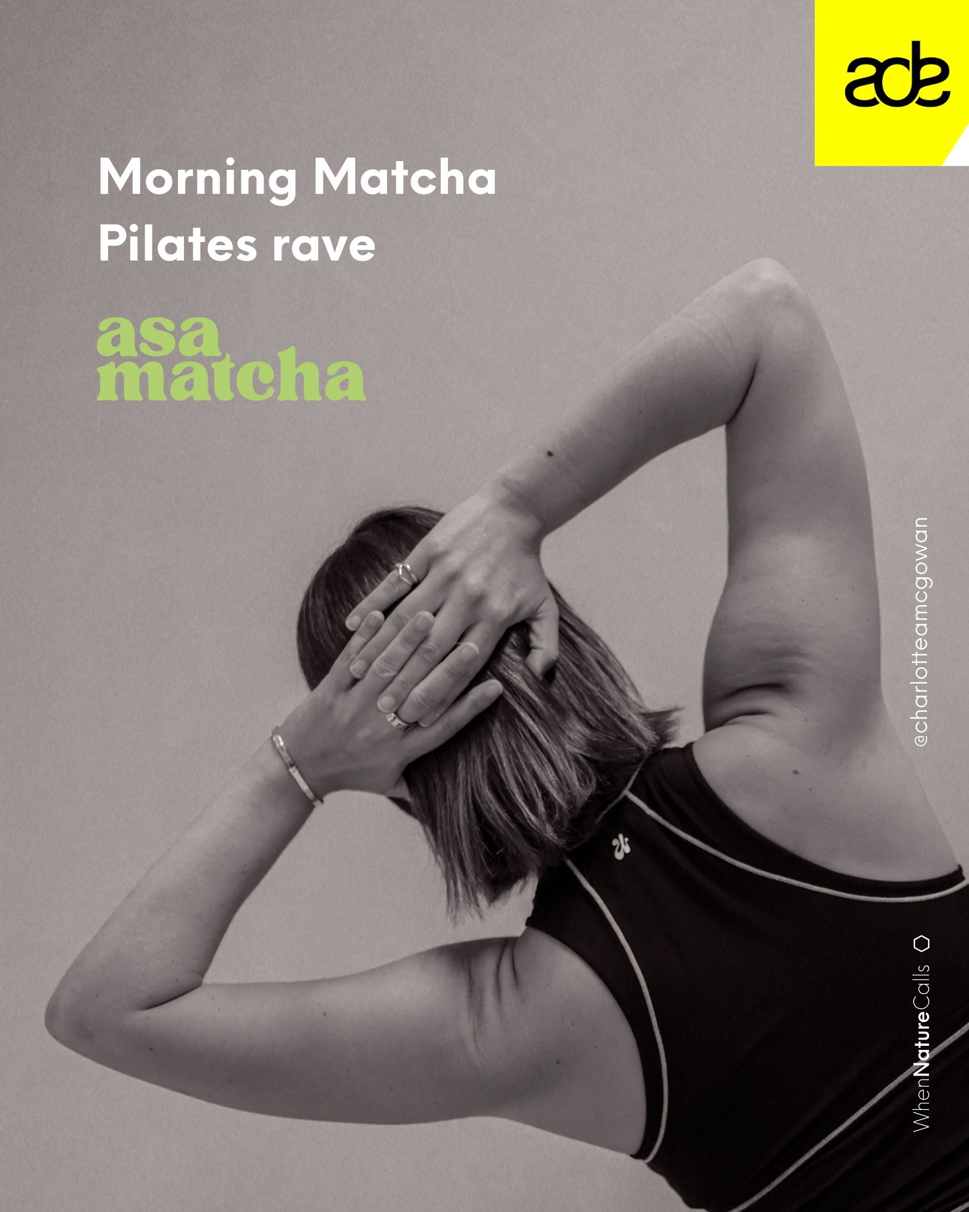 Morning ADE matcha pilates rave